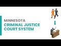 Minnesota Criminal Court Process - What to Expect Arrest to Sentencing