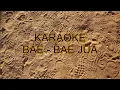 KARAOKE BAE - BAE JUA (AMBON)