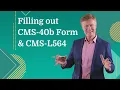 How to Fill Out CMS-40b Form and CMS-L564 Form