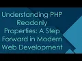 Understanding PHP Readonly Properties A Step Forward in Modern Web Development