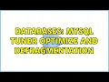 Databases MySQL Tuner OPTIMIZE and Defragmentation