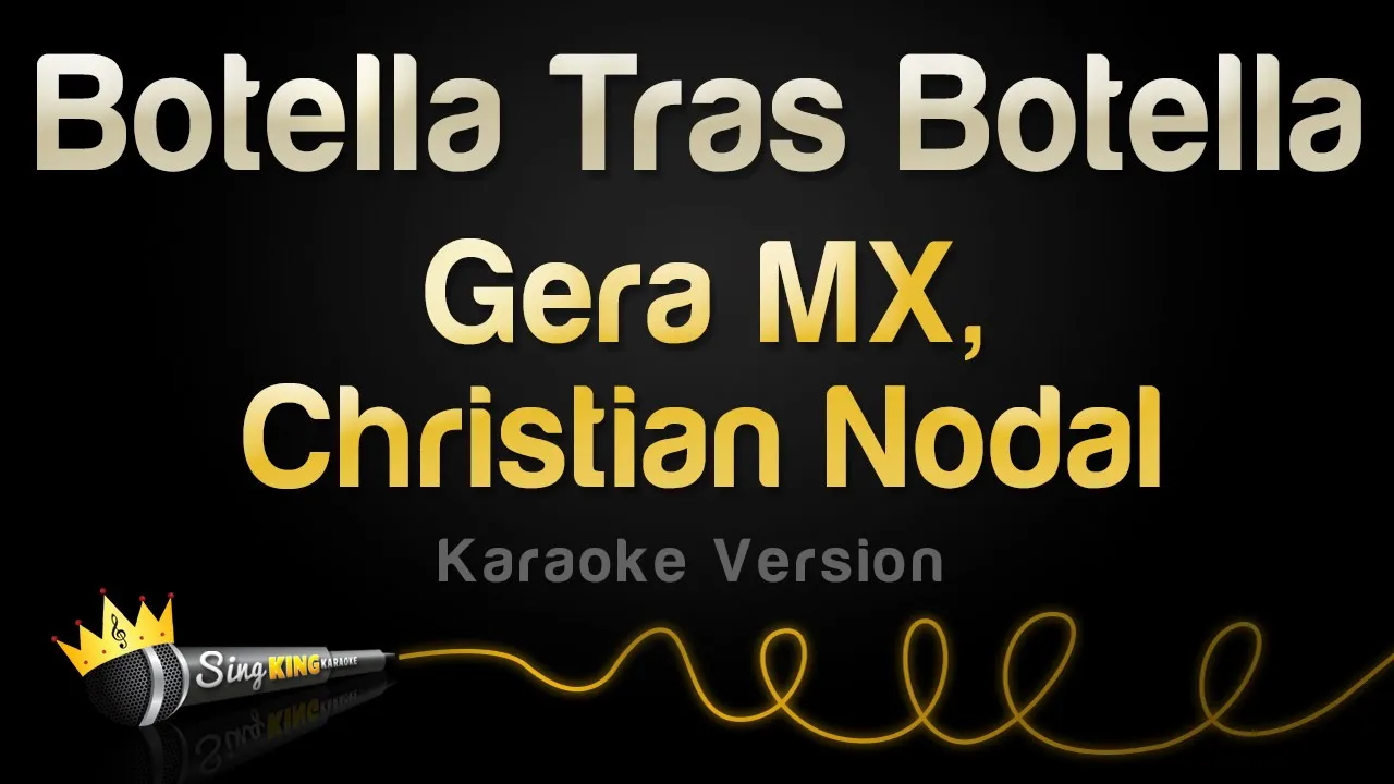 Gera MX, Christian Nodal - Botella Tras Botella (Karaoke Version)