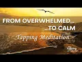 Release Stress Anxiety Overwhelm - Tapping Meditation
