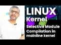 x237 Selective module compilation in mainline kernel Linux Kernel Programming