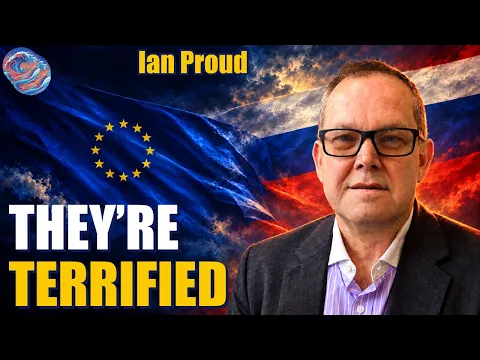 Why Europe Fears the End of the Ukraine War — Ian Proud