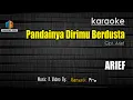 Lagu KARAOKE PANDAINYA DIRIMU BERDUSTA - ARIEF