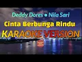 Lagu Deddy Dores feat Nila Sari - Cinta Berbunga Rindu Karaoke