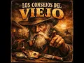 LOS CONSEJOS DEL VIEJO