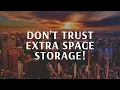 Don t Trust Extra Space Storage