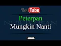 Download Lagu Karaoke Peterpan Mungkin Nanti