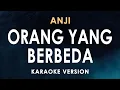 Download Lagu Orang Yang Berbeda - ANJI (Karaoke)