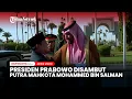 Download Lagu Momen Presiden Prabowo Disambut Putra Mahkota Mohammed bin Salman