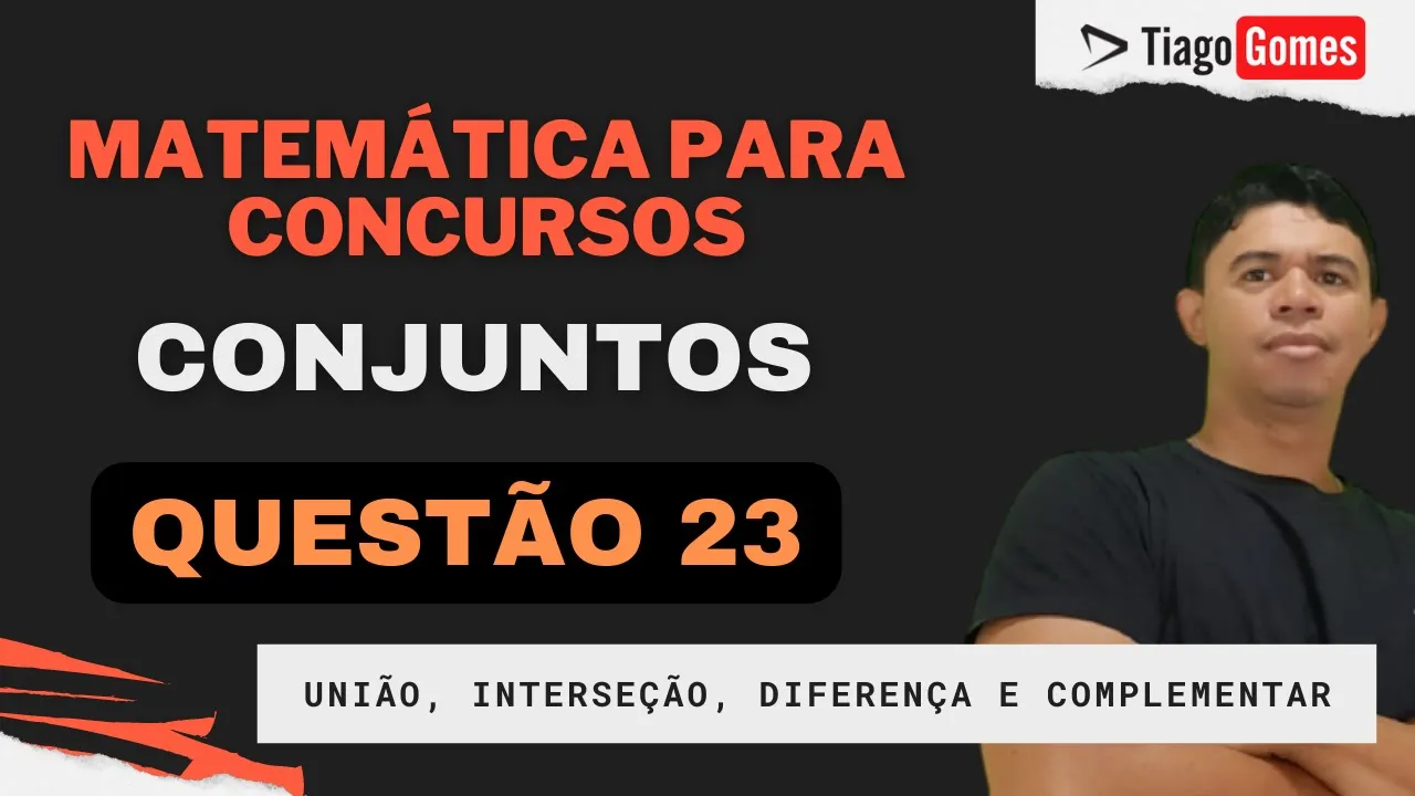 Questão 23 📚 Ebook 01 👉 Conjuntos👨‍🏫 União, interseção, diferença e complementar 🔎 BANCA #IBADE