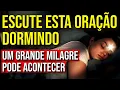 Download Lagu ORAÇÃO PARA OUVIR DORMINDO EM BUSCA DO SEU GRANDE MILAGRE