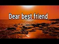 Download Lagu A Letter to My Best Friend / Send This Video to Your Best Friend