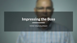 Impressing the Boss