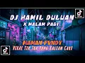 Download Lagu DJ HAMIL DULUAN X MALAM PAGI VIRAL TIKTOK FULL SONG MAMAN FVNDY 2023