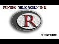 how to print hello world with r