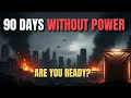 11 MUST-HAVE PREPS to Survive 90 Days When The POWER IS OUT