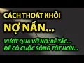 Download Lagu CÁCH THOÁT KHỎI NỢ NẦN - VƯỢT QUA VỠ NỢ, BẾ TẮC, KHÓ KHĂN - KHẢ THI 100%