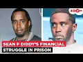 Sean P Diddy s financial struggle in prison amid rumours of 400 Million net worth