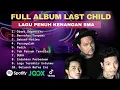 Download Lagu Lagu Last Child Full Album | Lagu Menemani Saat Kerja, Galau, Atau Tidur | Lagu Pop Indonesia 
