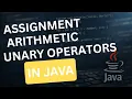 Assignment Arithmetic and Unary Operators in Java Java Tutorial