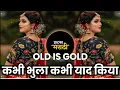 Download Lagu Kabhi Bhula Kabhi Yaad Kiya - Remix - Dj Kiran Kolhapur | Old Is Gold Remix | Zatka Marathi