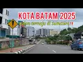 LUAR BIASA PEMBANGUNAN KOTA BATAM‼️ KELILING KOTA BATAM 2025