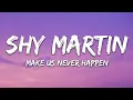 Download Lagu SHY Martin - Make Us Never Happen (Lyrics)
