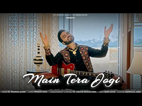 Download MP3 Main Tera Jogi | Dr Prakhar Dagar | The Singing Doctor | Jogi Ho Gaya | Latest Punjabi Bhajan