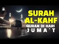 Download Lagu SURAH ALKAHFI Malam Jumat Berkah Ngaji Merdu Murottal AlQuran Surah AlKahfi Full