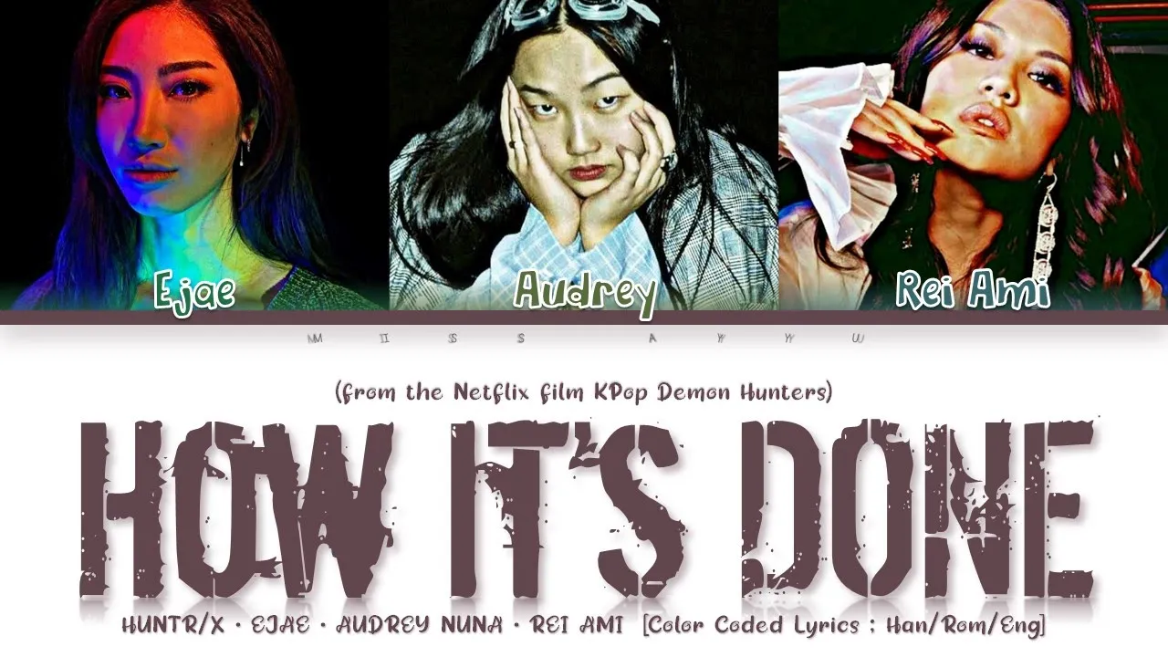 HUNTR/X, EJAE, AUDREY NUNA, REI AMI - 'How It’s Done' (KPop Demon Hunters OST)  Color Coded Lyrics
