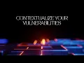Contextualize your vulnerabilities