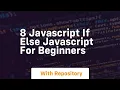 8 javascript if else javascript for beginners