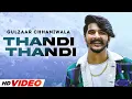 Gulzaar Chhaniwala - Thandi Thandi (HD Video) Haryanvi Song 2022 | @SpeedRecordsHaryanvi