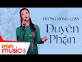 Download Lagu Duyên Phận | Dương Hồng Loan | Official Music Video