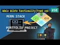 MERN STACK PORTFOLIO Master the mern stack About admin delete functionality