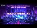 ROG Citadel - Free on Steam ROG CES 2021 Launch Event