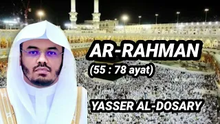 Download SURAH AR-RAHMAN PALING MERDU DI DUNIA | YASSER AL-DOSARY MP3