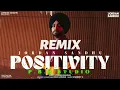 Jordan Sandhu : Positivity Remix | Mani Longia | Ft. P.B.K Studio