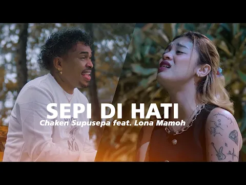 Video Thumbnail: SEPI DI HATI - Chaken Supusepa Feat. Lona Mamoh (Official Music Video)