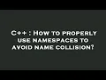C How to properly use namespaces to avoid name collision