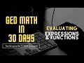 GED Math in 30 Days - Evaluating Algebraic Expressions and Functions