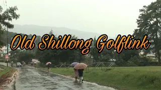 Old Shillong Golflink Free and Spacious Which is better now or before