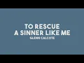 TO RESCUE A SINNER LIKE ME - Minus One