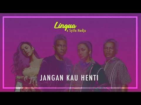 Download MP3 Lingua X Syifa Hadju - Jangan Kau Henti (OFFICIAL MUSIC VIDEO)