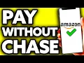 How To Pay Amazon Credit Card Without Chase Account BEST Way