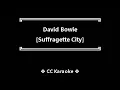 David Bowie • Suffragette City (CC) 🎤 [Karaoke] [Instrumental Lyrics]