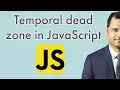 temporal dead zone in JavaScript referenceError can not access variable before initialization